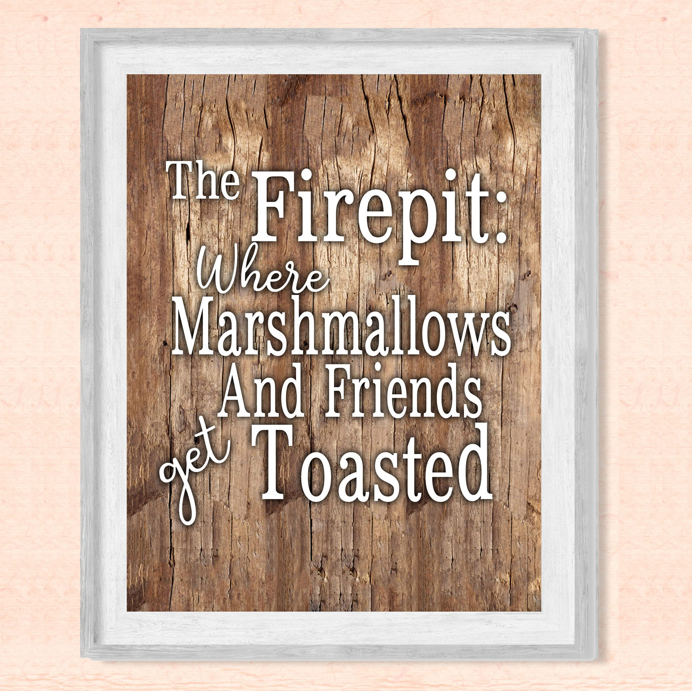 Welcome to Our Fire Pit -Get Toasted- Funny Backyard Outdoors Sign -8 x 10" Retro Camp Wall Art Print -Ready to Frame. Rustic Home-Patio-Deck Decor. Perfect Decoration for the Cabin-Lodge!