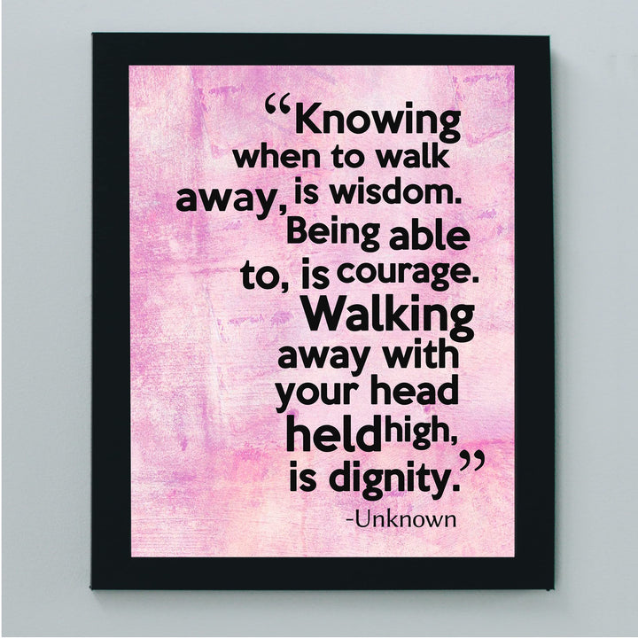 Knowing When to Walk Away Is Wisdom Inspirational Quotes Wall Art -8 x 10" Motivational Typography Print -Ready to Frame. Positive Decoration for Home-Office-School Decor. Great Gift and Reminder!