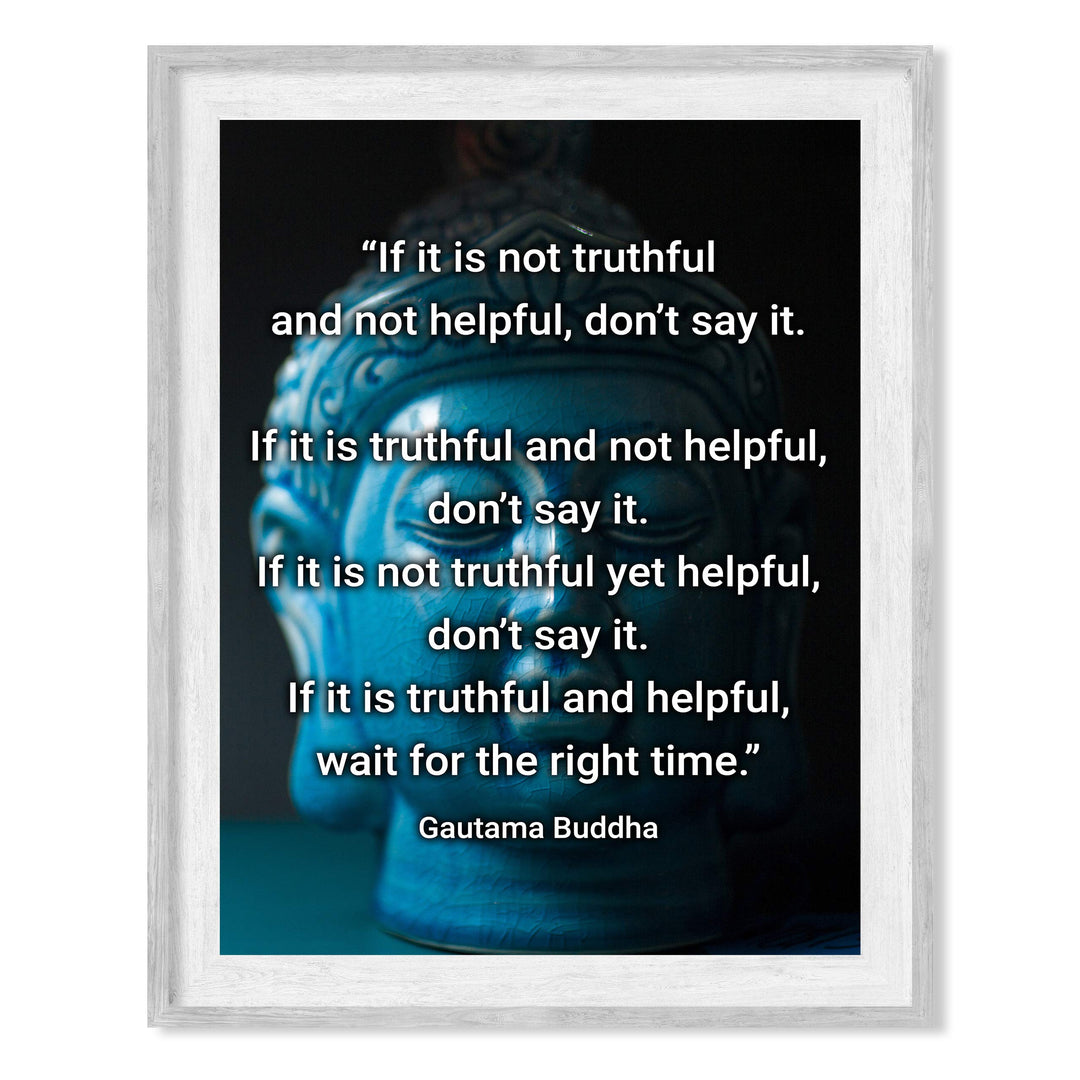 Guatama Buddha Quotes-"If It Is Not Truthful &amp; Helpful-Don&