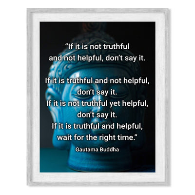 Guatama Buddha Quotes-"If It Is Not Truthful & Helpful-Don't Say It"- 8x10" Inspirational Wall Art Print-Ready to Frame. Modern Home-Studio-Office Decor. Perfect Gift for Buddhism, Zen & Inspiration.