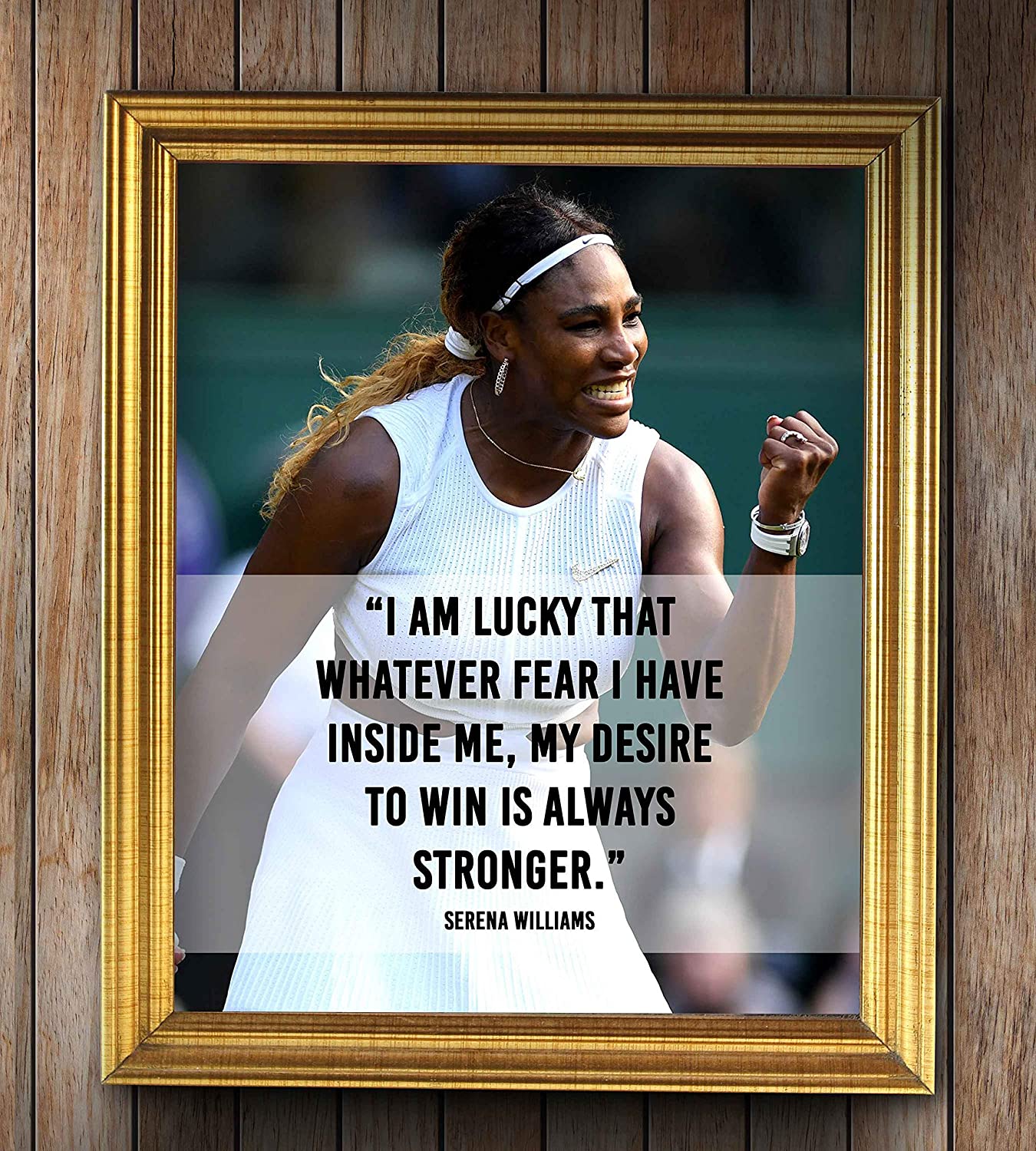 Serena Williams Quotes-"My Desire To Win Is Always Stronger"- 8 x 10"