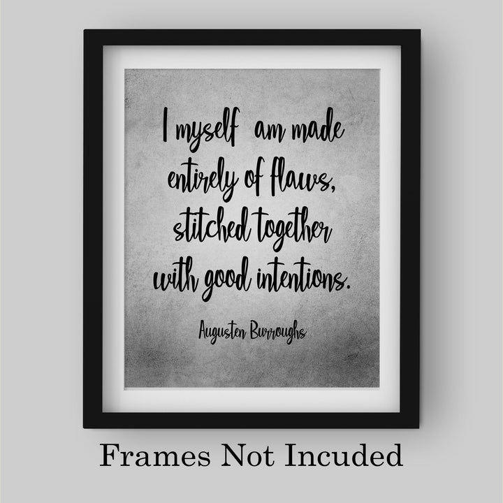Augusten Burroughs-"I Myself Am Made Entirely of Flaws" Inspirational Life Quotes-8 x 10" Motivational Typographic Wall Art Print-Ready to Frame. Home-Office-Studio-Dorm Decor. Great Literary Gift!
