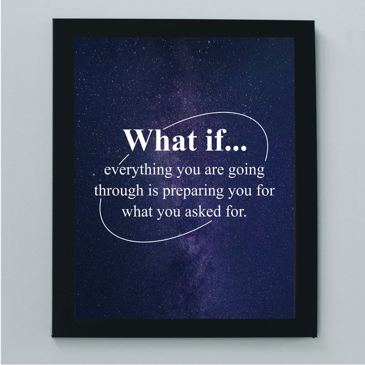 What If Everything You Are Going Through Is Preparing You Motivational Wall Art Quotes -8 x 10" Starry Night Typography Print-Ready to Frame. Inspirational Home-Office-School Decor. Great Gift!
