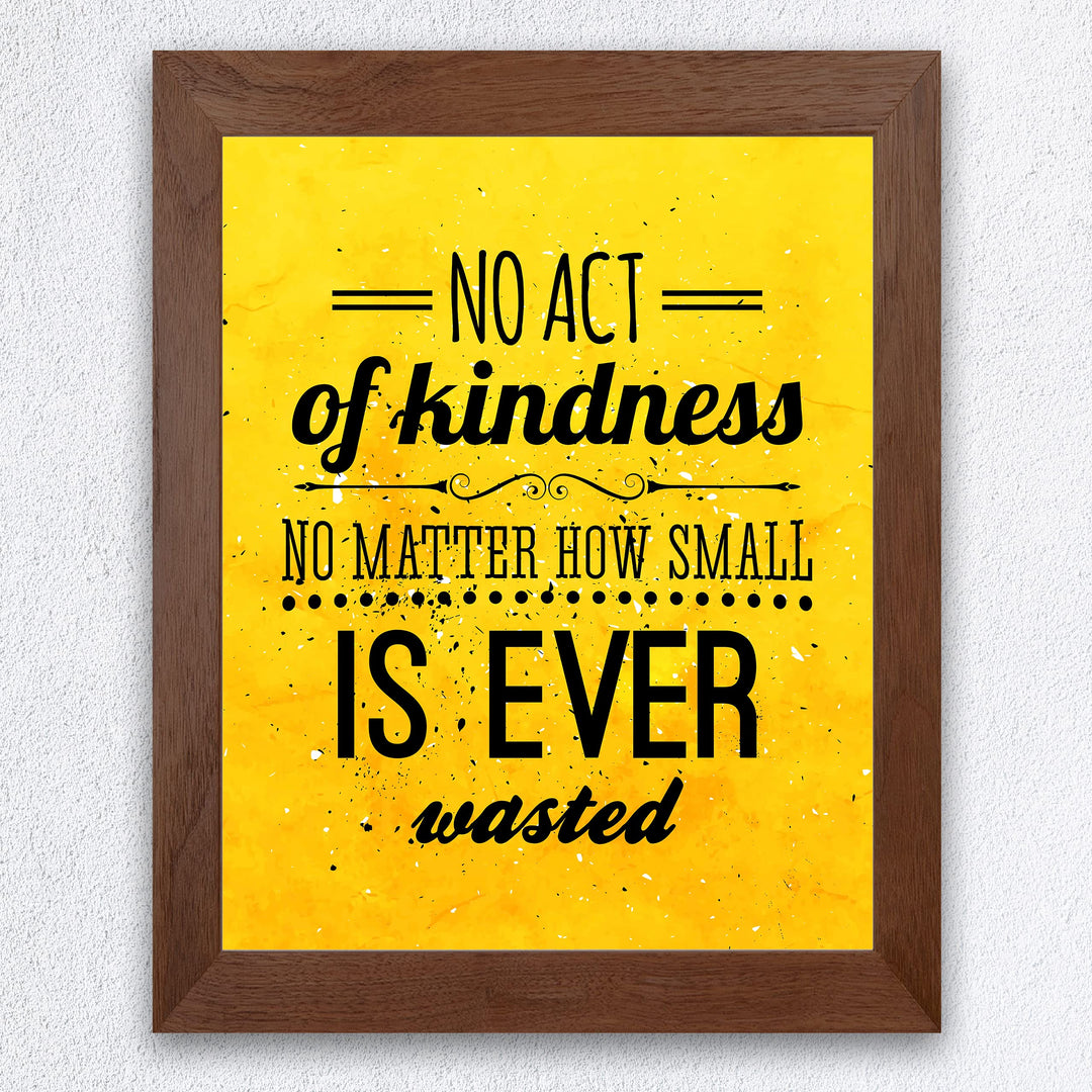 No Act of Kindness Is Ever Wasted-Inspirational Quotes Wall Art-8 x 10" Positive Classroom Wall Print-Ready to Frame. Modern Typographic Home-Office-School-Work Decor. Great Motivational Gift!!