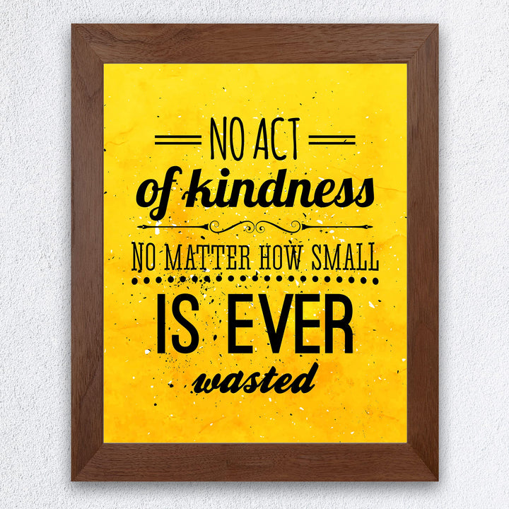 No Act of Kindness Is Ever Wasted-Inspirational Quotes Wall Art-8 x 10" Positive Classroom Wall Print-Ready to Frame. Modern Typographic Home-Office-School-Work Decor. Great Motivational Gift!!