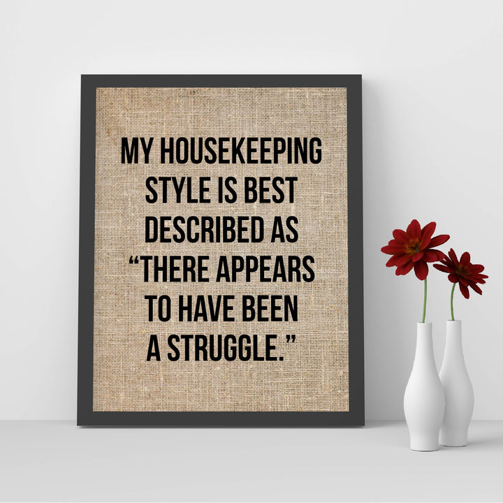 Housekeeping Style Is-Appears to Have Been a Struggle Funny Wall Sign-8 x 10" Rustic Typographic Art Print-Ready to Frame. Humorous Family Decor for Home-Farmhouse. Great Welcome Sign and Fun Gift!