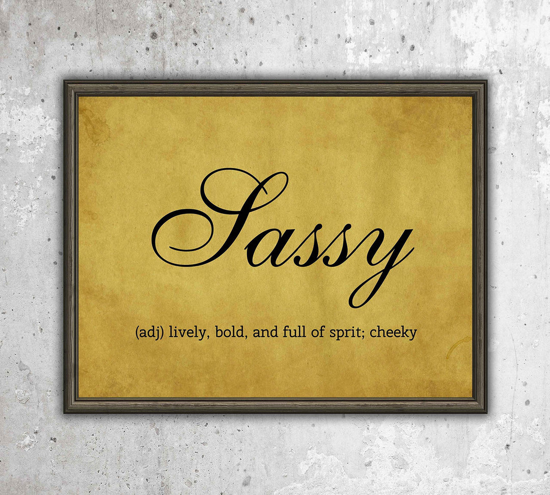 Sassy-Lively-Bold-Full of Spirit-Cheeky-10 x 8" Humorous Wall Art Sign-Ready to Frame. Typographic Print w/Replica Weathered Parchment Design. Perfect Home-Office-Studio-Guest Room-She Shed Decor.