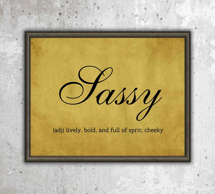 Sassy-Lively-Bold-Full of Spirit-Cheeky-10 x 8" Humorous Wall Art Sign-Ready to Frame. Typographic Print w/Replica Weathered Parchment Design. Perfect Home-Office-Studio-Guest Room-She Shed Decor.
