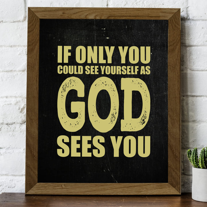 If You Could See Yourself As God Sees You Inspirational Wall Print-8 x 10" Rustic Typographic Design-Ready to Frame. Christian Wall Art for Home-Office-Church Decor. Great Gift &amp; Reminder of Faith!