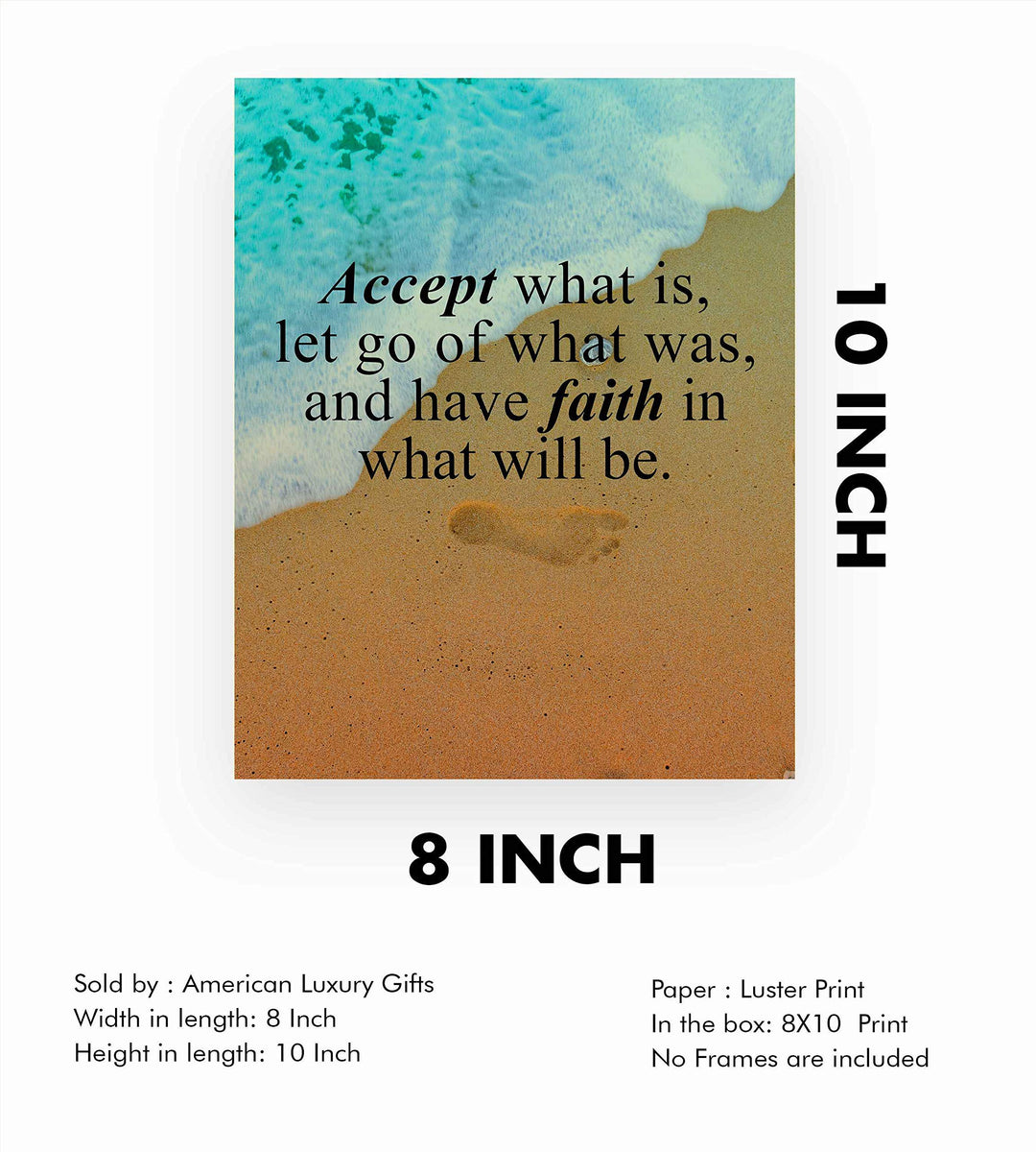 Accept What Is-Have Faith in What Will Be Inspirational Quotes Wall Art -8x10" Beach Poster Print-Ready to Frame. Spiritual Wall Sign for Home-Office-Studio-Beach House Decor. Great Christian Gift!