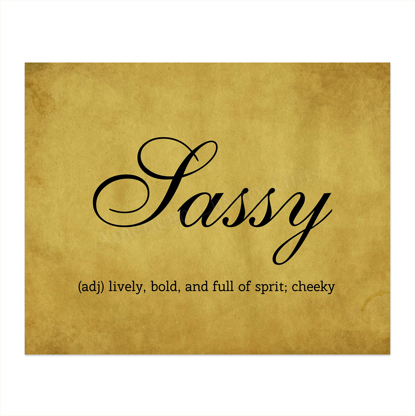 Sassy-Lively-Bold-Full of Spirit-Cheeky-10 x 8" Humorous Wall Art Sign-Ready to Frame. Typographic Print w/Replica Weathered Parchment Design. Perfect Home-Office-Studio-Guest Room-She Shed Decor.