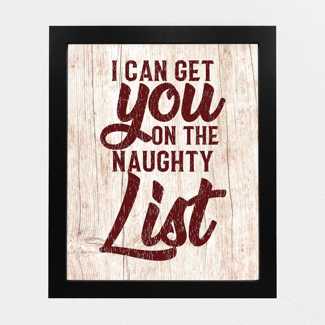 I Can Get You On the Naughty List Funny Christmas Wall Sign-8x10" Rustic Holiday Print-Ready to Frame. Humorous Home-Office-Farmhouse Decor. Fun Christmas Decoration &amp; Gift! Printed on Photo Paper.