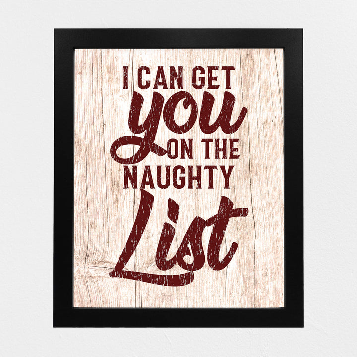 I Can Get You On the Naughty List Funny Christmas Wall Sign-8x10" Rustic Holiday Print-Ready to Frame. Humorous Home-Office-Farmhouse Decor. Fun Christmas Decoration &amp; Gift! Printed on Photo Paper.