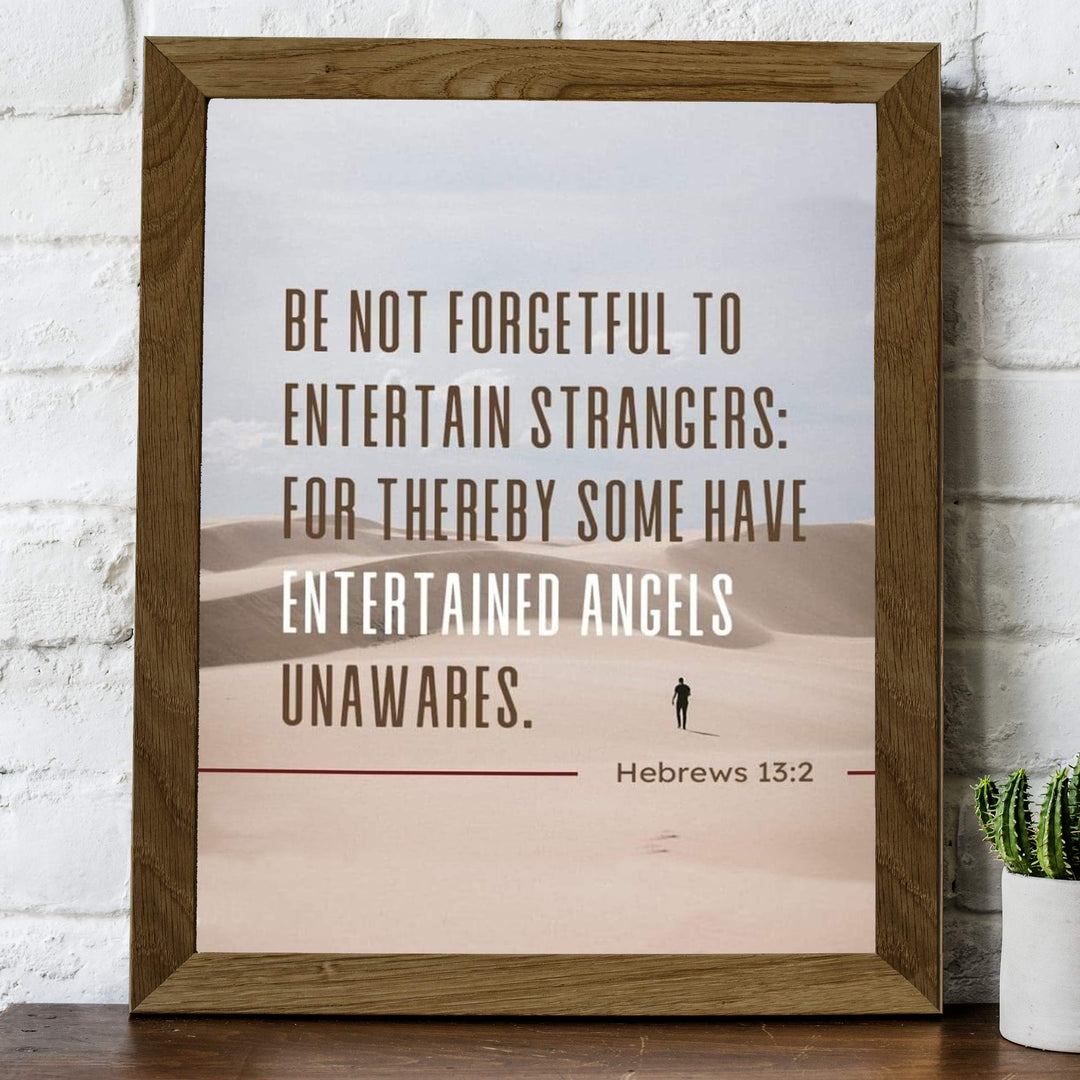 Be Not Forgetful To Entertain Strangers Hebrews 13:2 Bible Verse Print- Scripture Wall Art-8x10"-Ready to Frame. Inspirational Home-Office-Church Decor. Great Christian Gift &amp; Reminder of Kindness!