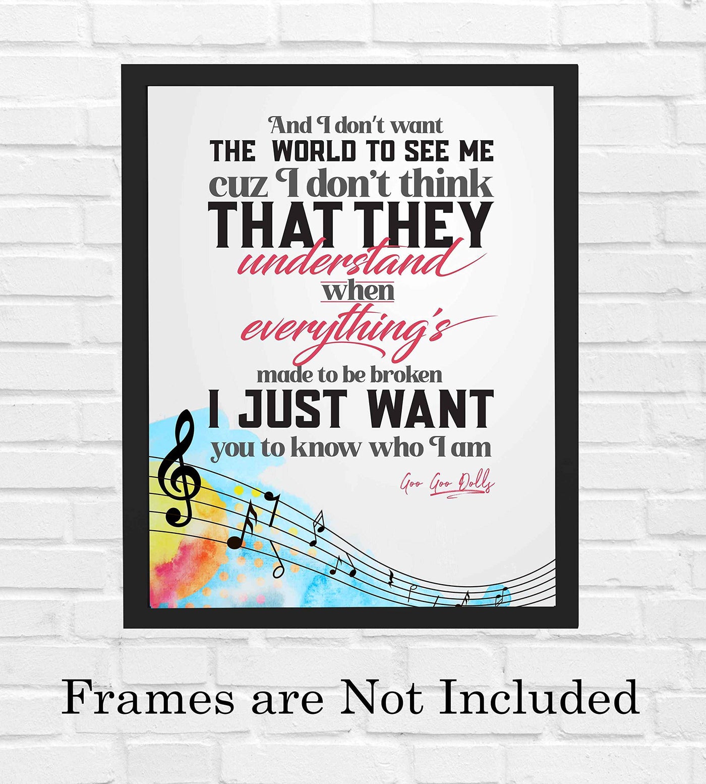 Goo Goo Dolls-"I Don't Want the World to See Me"-Iris Song Lyric Poster Print-8 x 10" Music Lyrics Wall Art-Ready to Frame. Perfect Home-Office-Studio-Bar-Cave Decor. Great Gift for Pop Rock Fans!