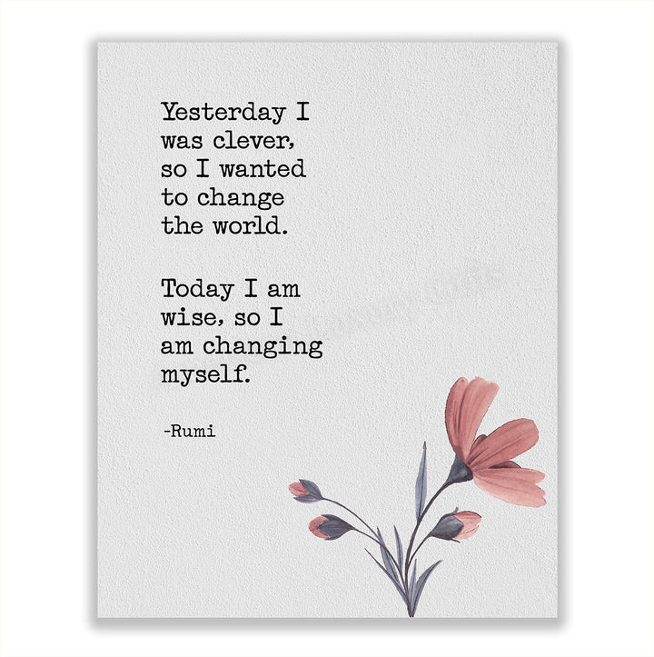 Today I Am Wise-I Am Changing Myself-Rumi Inspirational Quotes Wall Art-8 x 10" Floral Typographic Poster Print w/Replica Textured Design-Ready To Frame. Perfect Home-Office-Dorm-Spiritual Decor!