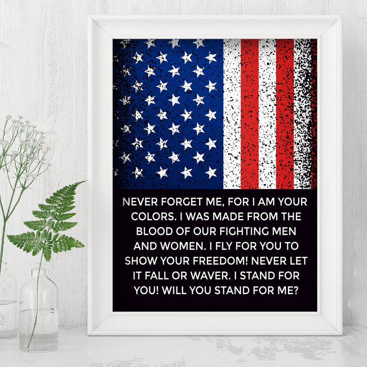 Never Forget Me-I Fly For You-American Flag Wall Art-8 x 10" Patriotic USA Print-Ready to Frame. Perfect Home-Office-School-Bar-Cave Decor! Great Gift for Military-Veterans! Display Your Gratitude!