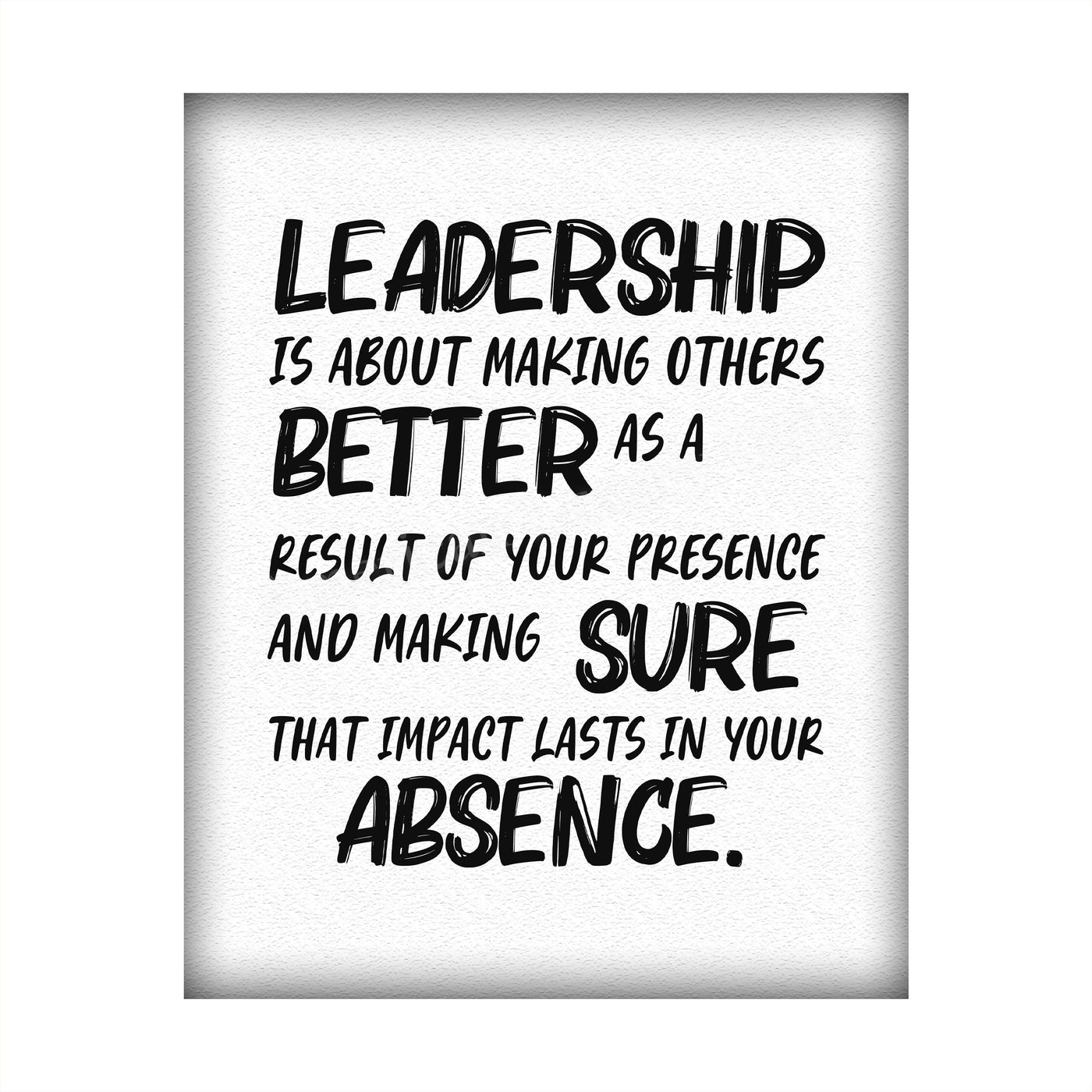 Leadership-About Making Others Better -Motivational Quotes Wall Art-8 x 10" Modern Inspirational Poster Print-Ready to Frame. Perfect Home-Office-Dorm-School-Gym Decor. Great Gift of Motivation!