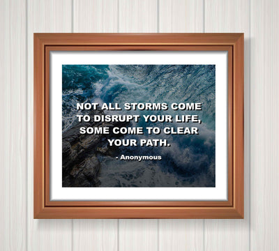 Not All Storms Disrupt Your Life -Inspirational Quotes Wall Art-10 x 8" -Motivational Poster Print-Ready To Frame. Home-Office-Studio-School-Gym Decor. Great Life Lesson! Perfect for Classroom!