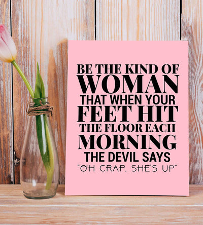 Be the Kind of Woman-Devil Says Oh Crap Funny Wall Art Sign -8 x 10" Fierce Motivational Poster Print-Ready to Frame. Humorous Home-Office-Studio-Dorm-Christian Decor. Great Gift of Motivation!