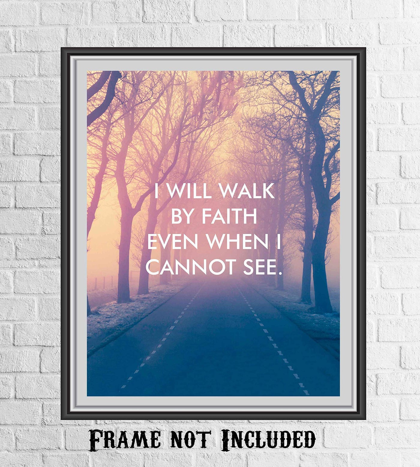 ?I Will Walk By Faith" Inspirational Wall Print-8 x 10" Modern Typographic Design. Spiritual Wall Art-Ready to Frame. Home-Office-Church D?cor. Great Christian Gift! Beautiful Reminder to Have Faith!