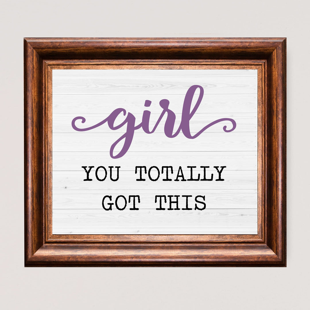 Girl You Totally Got This-Motivational Women Quotes Wall Decor -10 x 8" Inspirational Art Print-Ready to Frame. Modern Home Decor, Perfect Teens &amp; Girls Bedroom Decor! Printed on Photo Paper.