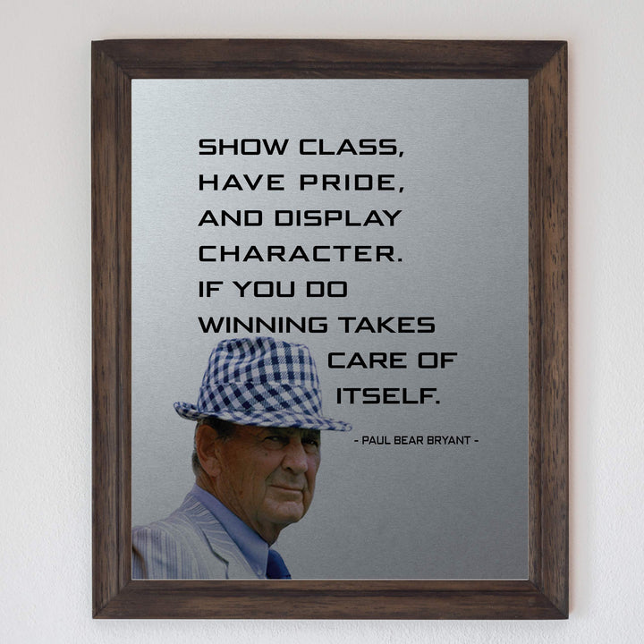 Paul Bear Bryant Quotes-"Show Class-Winning Takes Care of Itself"-Inspirational Wall Art-8 x 10" Silhouette Poster Print-Ready to Frame. Home-Office-Studio-School-Gym Decor. Great Coaching Gift!