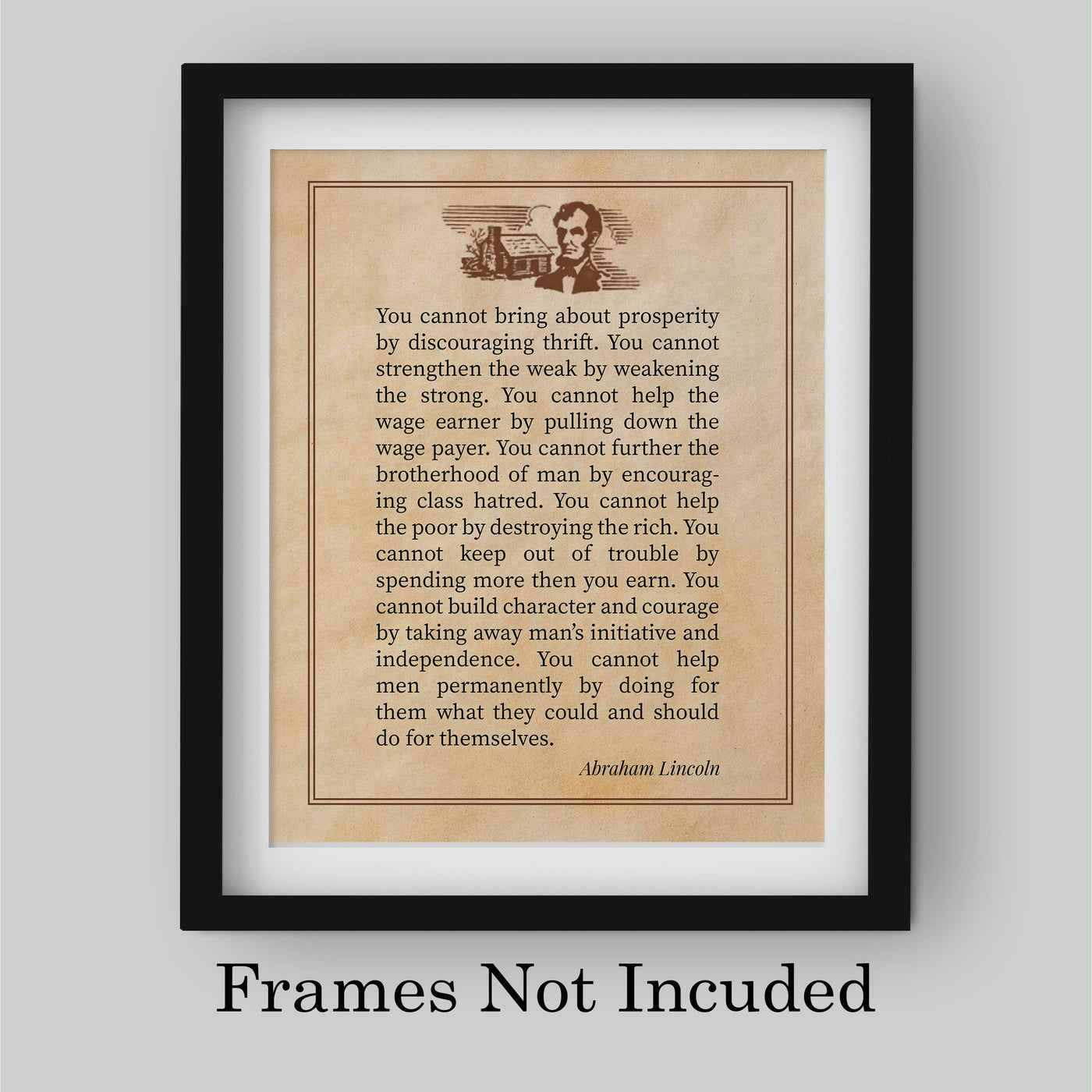 Abraham Lincoln Quotes-"Cannot Bring About Prosperity By Discouraging Thrift"-Motivational Wall Art-8x10" Historical Presidential Print-Ready to Frame. Home-Office-Patriotic Decor. Great Library Sign!