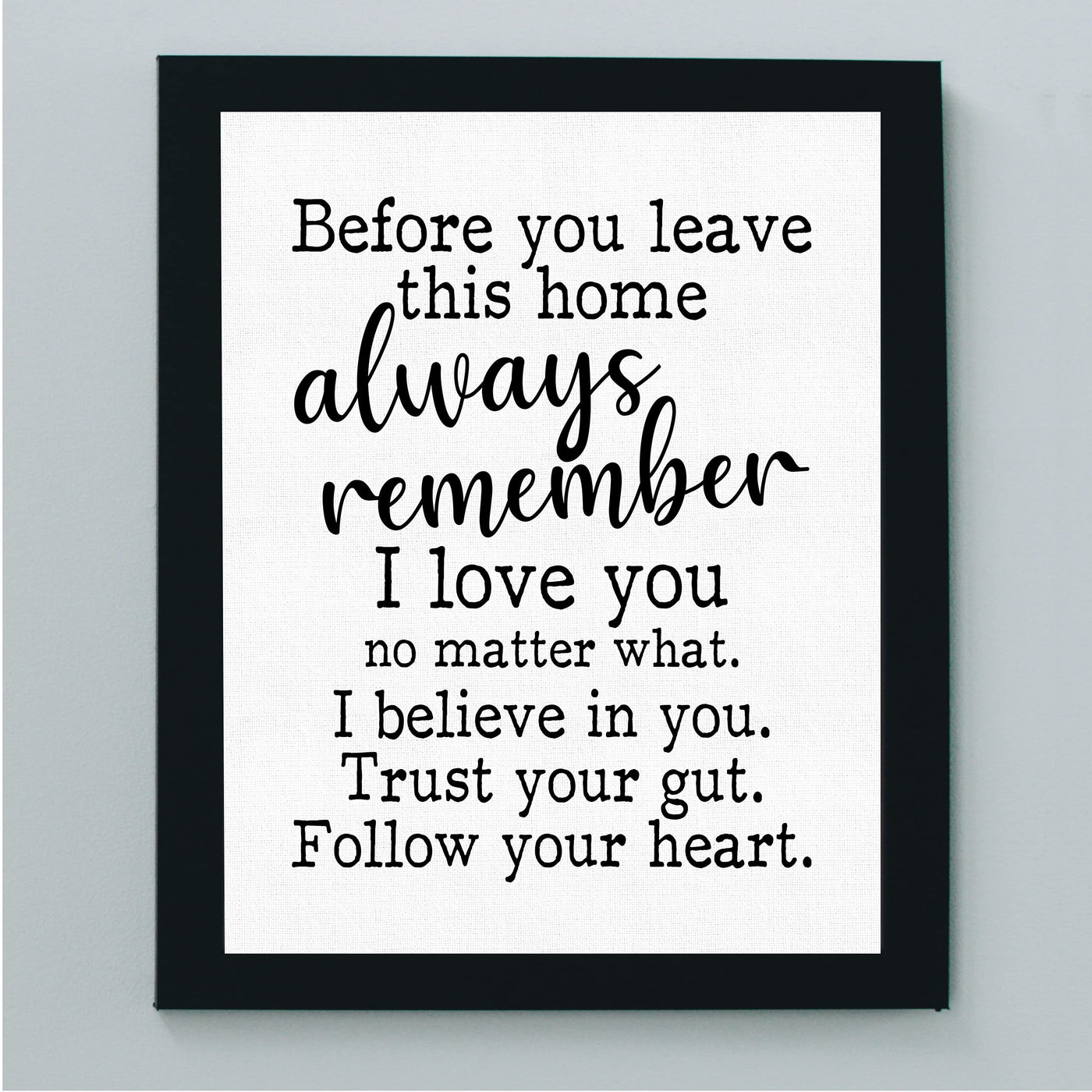 Always Remember-I Love You No Matter What-Inspirational Family Wall Art - 8 x 10" Motivational Print-Ready to Frame. Home-Office Decor. Perfect Gift-Decoration for Children, Friends & Graduates