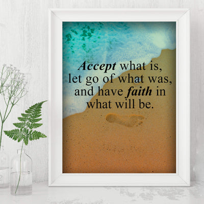 Accept What Is-Have Faith in What Will Be Inspirational Quotes Wall Art -8x10" Beach Poster Print-Ready to Frame. Spiritual Wall Sign for Home-Office-Studio-Beach House Decor. Great Christian Gift!