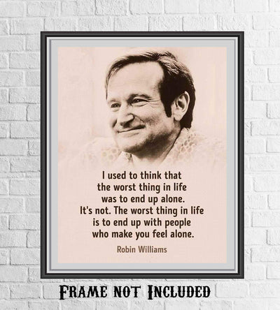 Robin Williams Quotes-"The Worst Thing In Life" 8 x 10"-Wall Art Print-Ready To Frame. Modern Design with Septia Image. Inspirational Decor for Home-Office-Studio. Beautiful Gift for Robin's Fans.