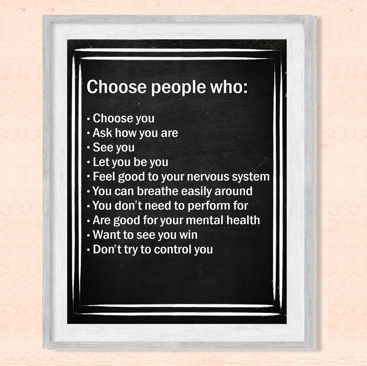 Choose People Who Choose You Inspirational Quotes Wall Art -8 x 10" Love &amp; Friendship Typographic Print -Ready to Frame. Motivational Decor for Home-Office-Studio-Dorm. Printed on Photo Paper.