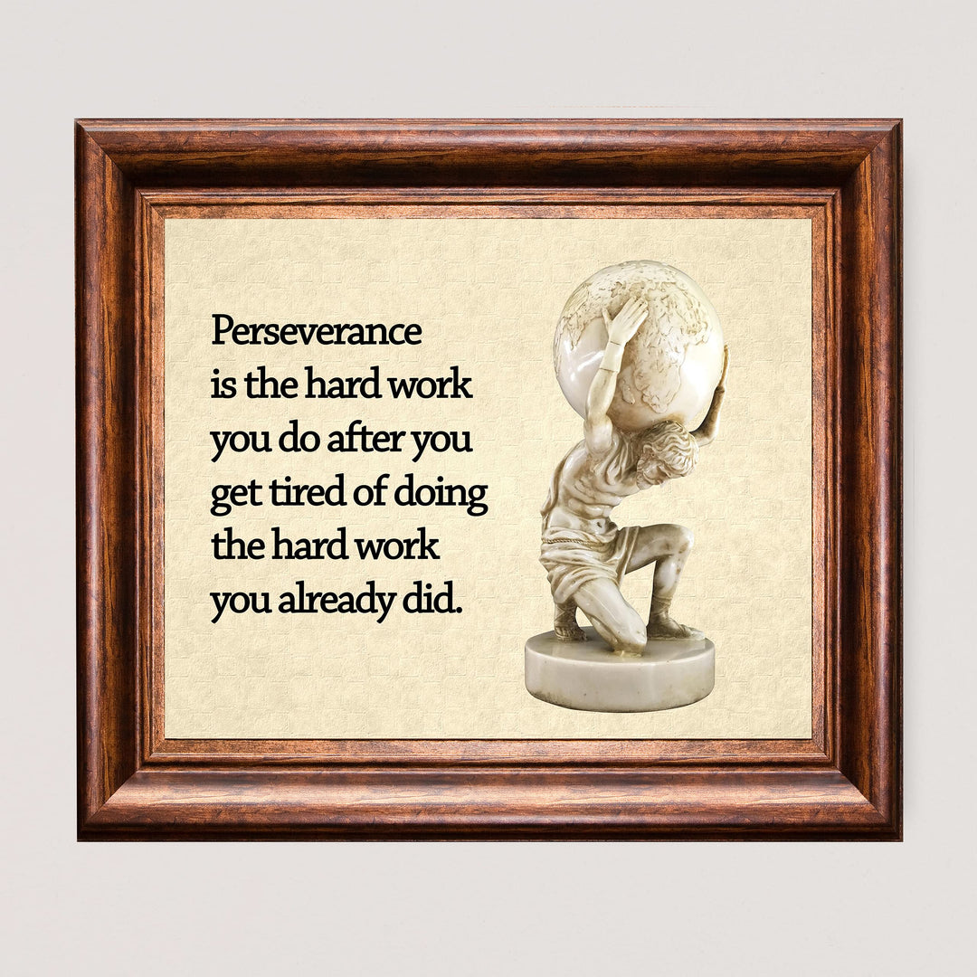 Perseverance-Hard Work After the Hard Work Already Done-Motivational Wall Art Sign- 10 x 8"-Bust Statue Wall Print-Ready to Frame. Inspirational Home-Office-Classroom Decor. Reminder To Persevere!