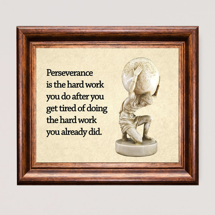 Perseverance-Hard Work After the Hard Work Already Done-Motivational Wall Art Sign- 10 x 8"-Bust Statue Wall Print-Ready to Frame. Inspirational Home-Office-Classroom Decor. Reminder To Persevere!