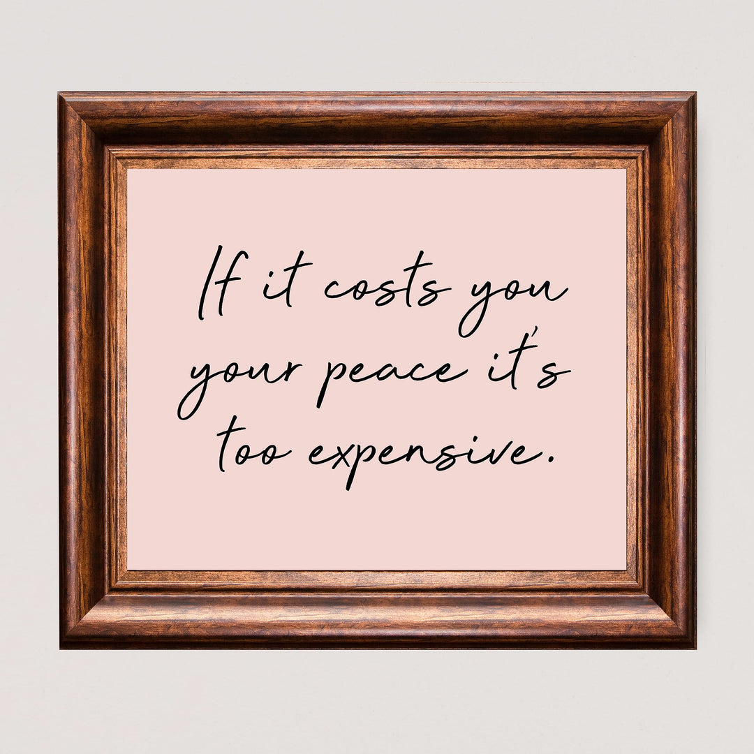 If It Costs You Your Peace It&