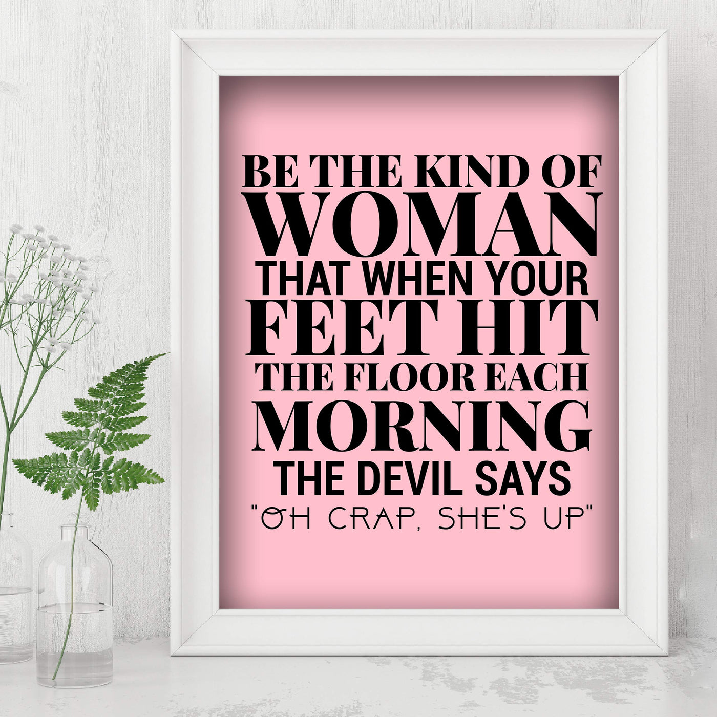 Be the Kind of Woman-Devil Says Oh Crap Funny Wall Art Sign -8 x 10" Fierce Motivational Poster Print-Ready to Frame. Humorous Home-Office-Studio-Dorm-Christian Decor. Great Gift of Motivation!