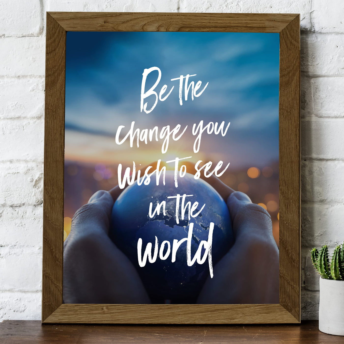 Be Change You Wish to See in World Inspirational Quotes Wall Art -8 x 10" Hands Holding Earth Picture Print -Ready to Frame. Motivational Sign for Home-Office-Studio-School Decor. Great Advice!