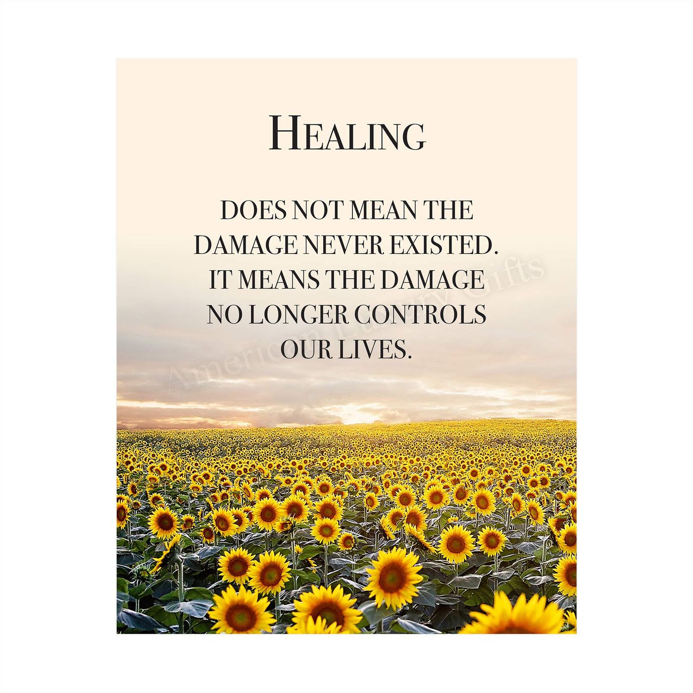 Healing Does Not Mean the Damage Never Existed Inspirational Quotes Wall Art Sign -8 x 10" Floral Sunflower Poster Print-Ready to Frame. Home-Office-School-Dorm Decor. Great Gift of Inspiration!