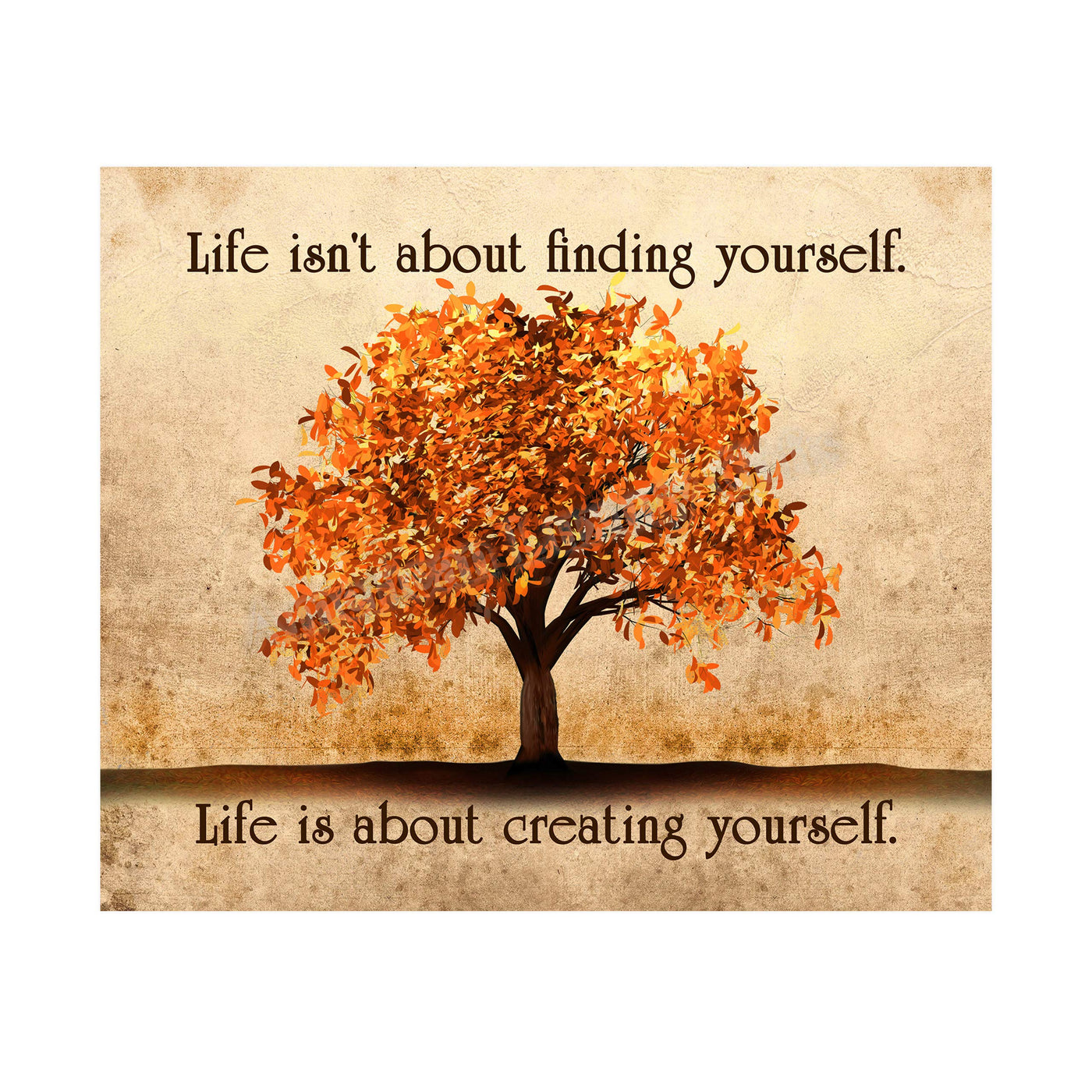 Life Isn't About Finding-About Creating Yourself Motivational Quotes Wall Art -10 x 8" Typographic Print w/Fall Tree Image-Ready to Frame. Inspirational Decor for Home-Office-Studio-School!