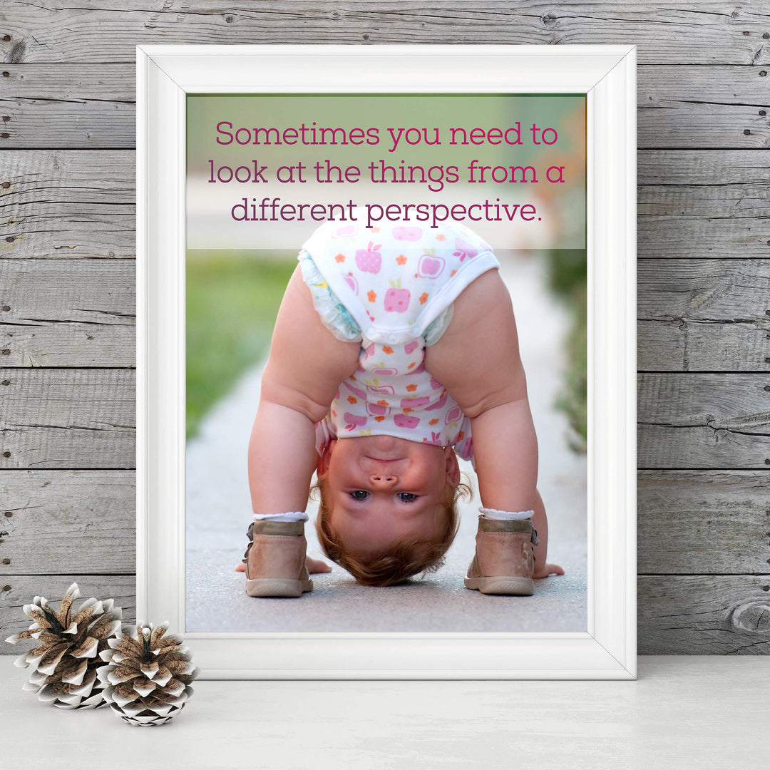 Sometimes You Need A Different Perspective-Inspirational Quotes Wall Art-8 x 10" Funny Photo Print of Cute Baby-Ready to Frame. Home-Office-Studio-Clinic Decor. Simple Suggestion for a Happy Life!