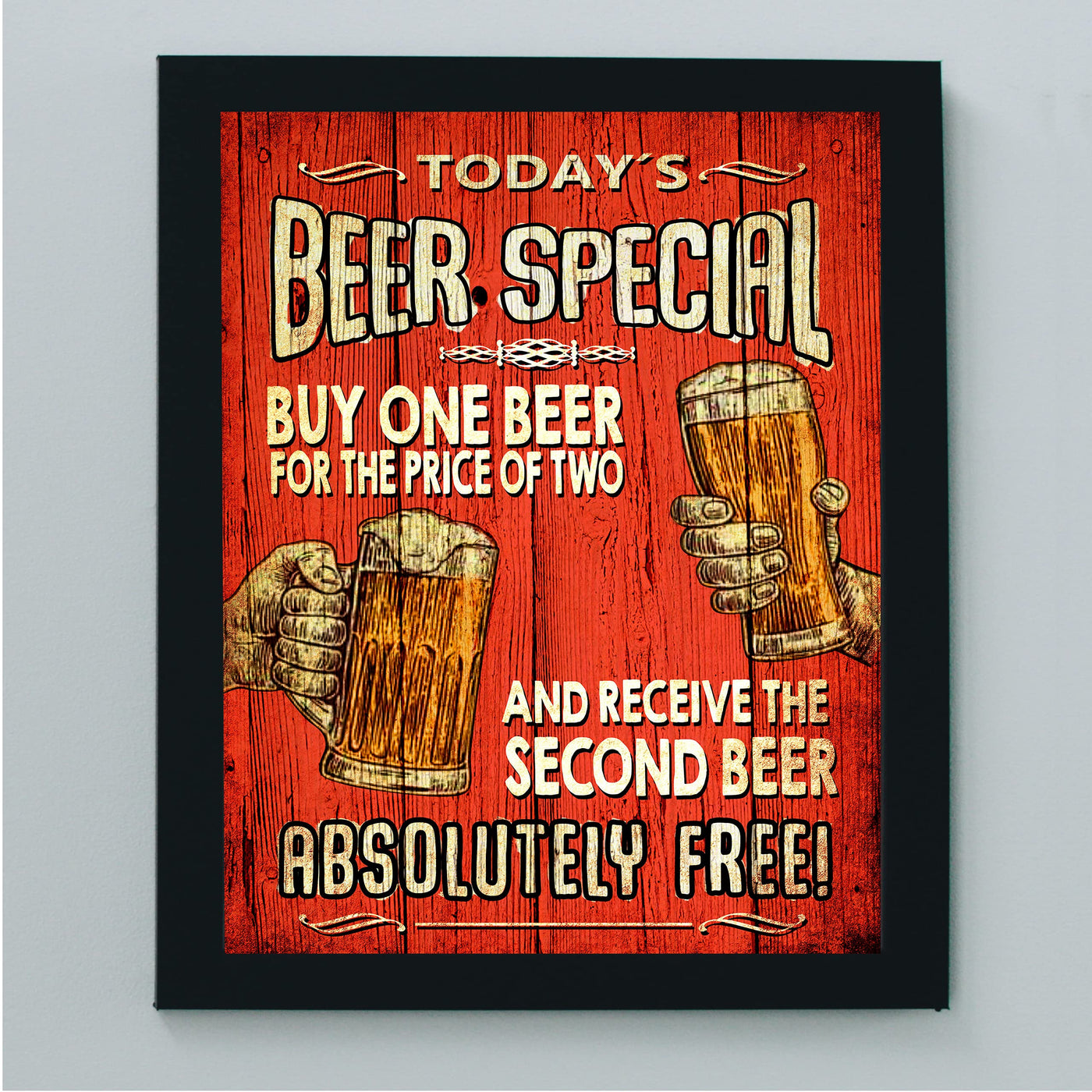 Today's Beer Special-Buy One Beer for Price of Two Funny Bar Sign -8x10" Rustic Beer & Alcohol Wall Art Print-Ready to Frame. Humorous Home-Cave-Garage-Shop Decor. Fun Gift! Printed On Photo Paper.