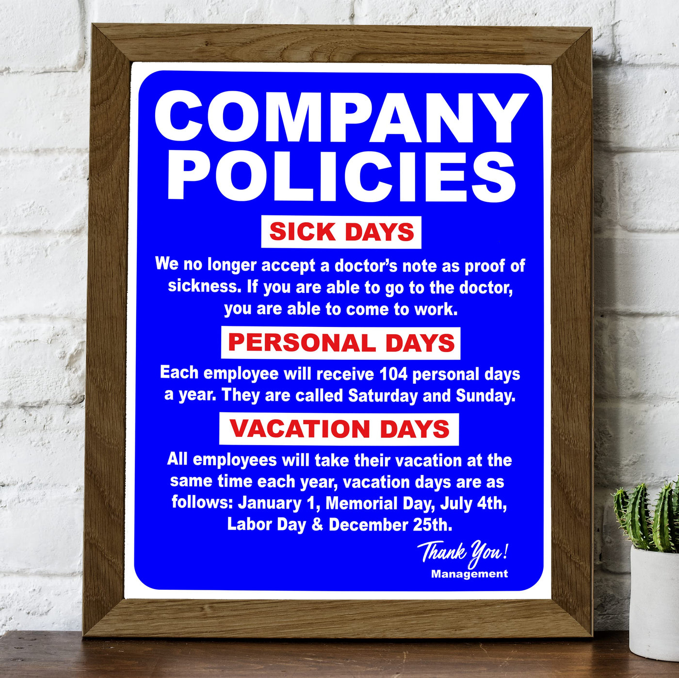 Company Policies- Funny Office Sign - 8 x 10" Wall Decor Print-Ready To Frame. Humorous Wall Print for Home-Office-Shop-Garage-Bar. Great Desk & Cubicle Sign! Perfect Gag Gift-Novelty Sign!
