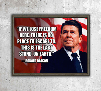 Ronald Reagan Quotes-"The Last Stand On Earth"-Political Wall Art Print- 10 x 8" Patriotic American Flag Poster Print w/Reagan Portrait-Ready to Frame. Perfect Home-Office-School-Library D?cor.