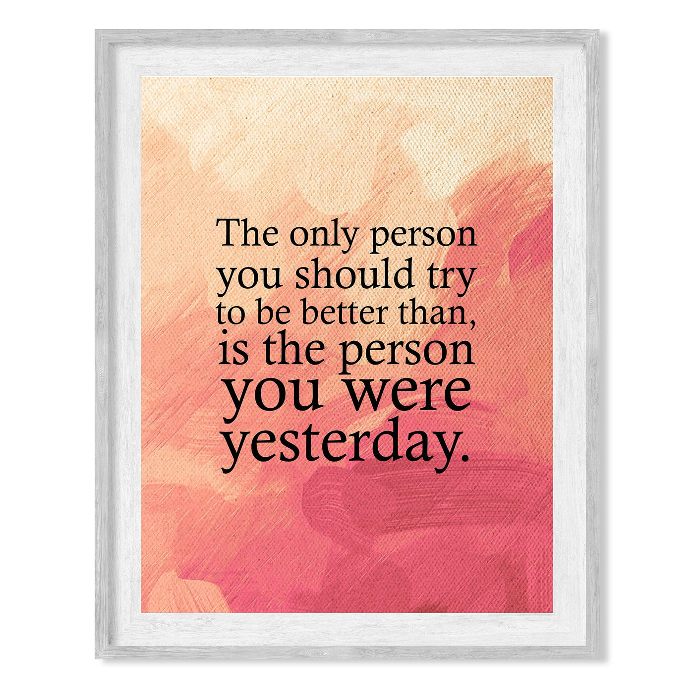 Try to Be Better Than Person You Were Yesterday-Inspirational Quotes Wall Art -8x10" Replica Abstract Painting Print-Ready to Frame. Motivational Decor for Home-Office. Perfect Classroom Sign!