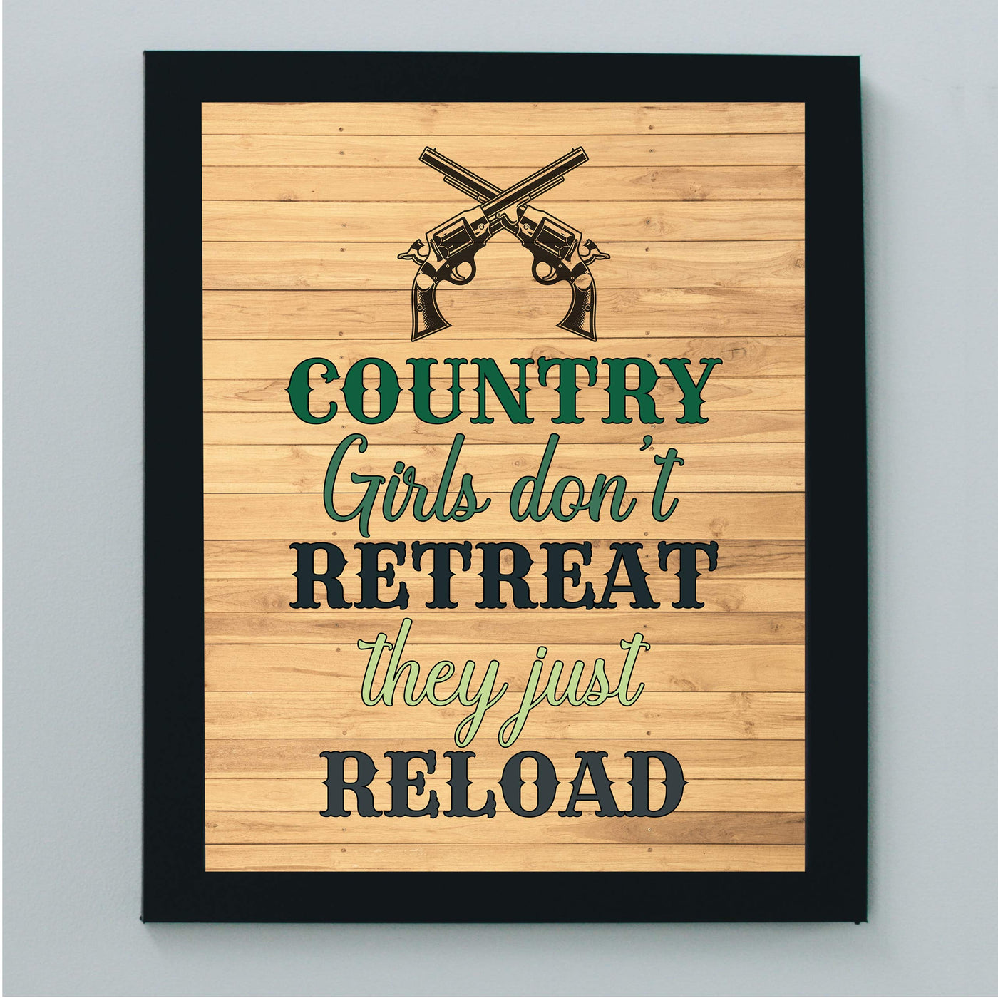 Country Girls Don't Retreat-They Reload-Rustic Funny Wall Art-8x10" Western Gun Print w/Replica Distressed Wood Design-Ready to Frame. Chic Home-Office-Bar-Cave-Dorm Decor. Printed on Photo Paper.