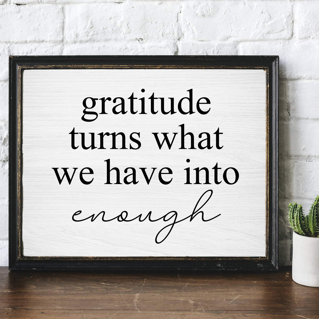 Gratitude-Turns What We Have Into Enough-Inspirational Wall Art Sign- 14 x 11" Modern Typographic Print w/Distressed Wood Design-Ready to Frame. Home-Office-Family Room Decor. Printed on Paper.