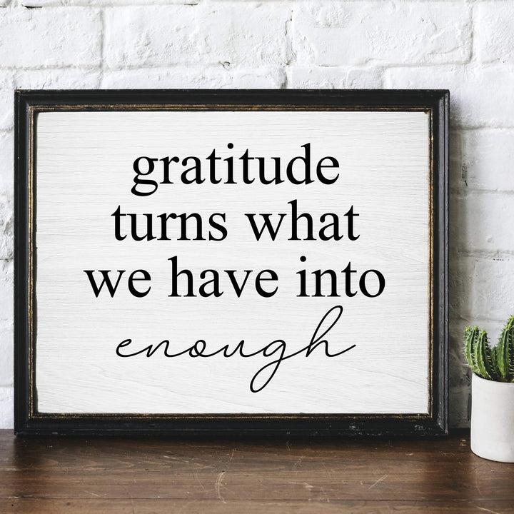 Gratitude-Turns What We Have Into Enough-Inspirational Wall Art Sign- 14 x 11" Modern Typographic Print w/Distressed Wood Design-Ready to Frame. Home-Office-Family Room Decor. Printed on Paper.