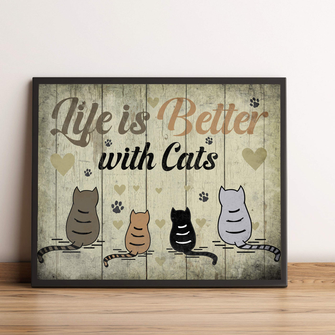 Life Is Better With Cats Funny Cat Wall Sign-10 x 8" Typographic Art Print w/Cat Images-Ready to Frame. Home-Office-Desk-Vet Clinic Decor. Great Gift for All Pet Lovers! Printed on Photo Paper.