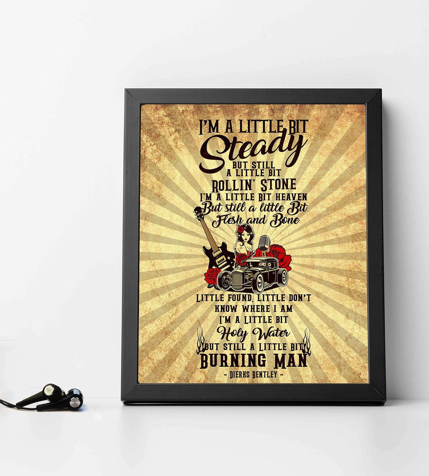 Dierks Bentley-"I'm A Little Bit Steady-Still A Little Burning Man" Song Lyric Wall Art- 8 x 10" Rustic Music Poster Print-Ready To Frame. Home-Studio-Bar-Dorm-Cave Decor. Great for Country Fans!