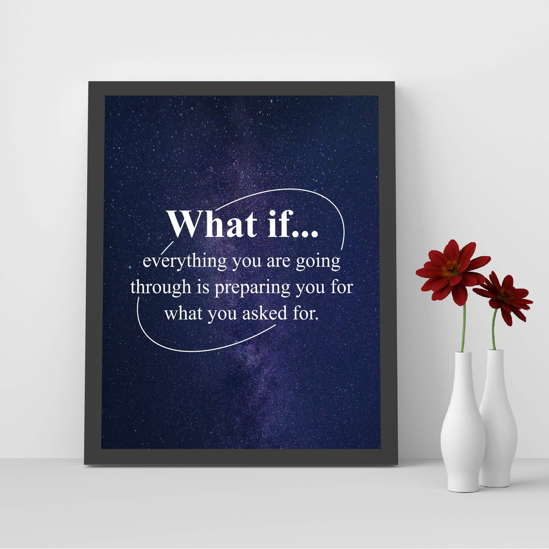 What If Everything You Are Going Through Is Preparing You Motivational Wall Art Quotes -8 x 10" Starry Night Typography Print-Ready to Frame. Inspirational Home-Office-School Decor. Great Gift!